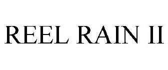 REEL RAIN II
