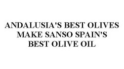 ANDALUSIA'S BEST OLIVES MAKE SANSO SPAIN'S BEST OLIVE OIL