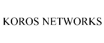 KOROS NETWORKS