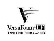 V VERSAFOAM-EF EMULSION FORMULATION