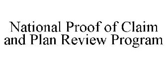 NATIONAL PROOF OF CLAIM AND PLAN REVIEW PROGRAM