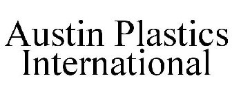 AUSTIN PLASTICS INTERNATIONAL