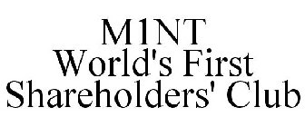 M1NT WORLD'S FIRST SHAREHOLDERS' CLUB