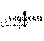 SHOWCASE COMEDY