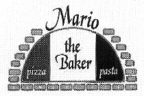 MARIO THE BAKER PIZZA PASTA SINCE 1969