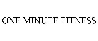 ONE MINUTE FITNESS