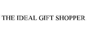 THE IDEAL GIFT SHOPPER