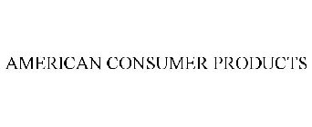 AMERICAN CONSUMER PRODUCTS
