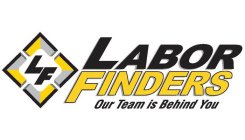 LF LABOR FINDERS OUR TEAM IS BEHIND YOU