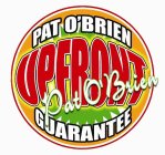 PAT O'BRIEN UPFRONT GUARANTEE PAT O'BRIEN