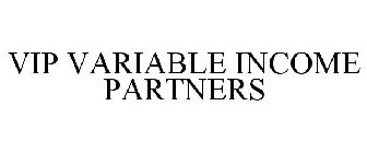 VIP VARIABLE INCOME PARTNERS