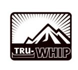 TRU-WHIP