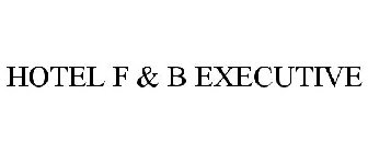 HOTEL F & B EXECUTIVE