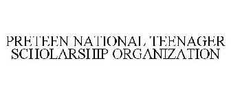 PRETEEN NATIONAL TEENAGER SCHOLARSHIP ORGANIZATION