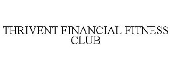 THRIVENT FINANCIAL FITNESS CLUB