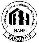 NAHP NATIONAL AFFORDABLE HOUSING PROFESSIONAL EXECUTIVE