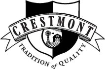 CRESTMONT TRADITION OF QUALITY