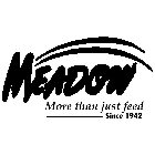 MEADOW MORE THAN JUST FEED SINCE 1942