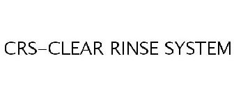 CRS-CLEAR RINSE SYSTEM