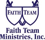 FAITH TEAM FAITH TEAM MINISTRIES, INC.