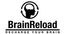 BRAIN RELOAD RECHARGE YOUR BRAIN