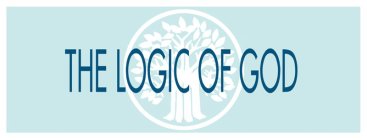 THE LOGIC OF GOD