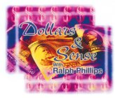 DOLLARS & SENSE WITH RALPH PHILLIPS