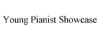 YOUNG PIANIST SHOWCASE