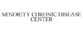 MINORITY CHRONIC DISEASE CENTER