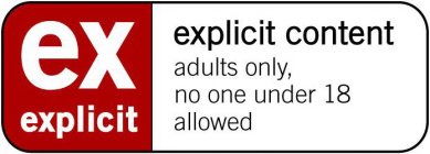 EX EXPLICIT EXPLICIT CONTENT ADULTS ONLY NO ONE UNDER 18 ALLOWED