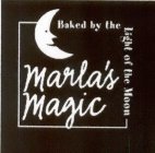 MARLA'S MAGIC BAKED BY THE LIGHT OF THE MOON