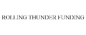 ROLLING THUNDER FUNDING