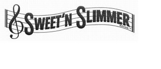 SWEET'N SLIMMER