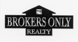 BROKERS ONLY REALTY