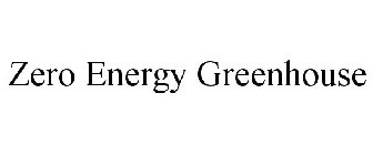 ZERO ENERGY GREENHOUSE