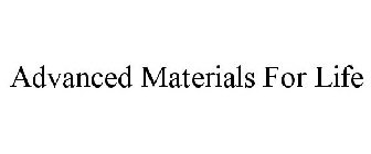 ADVANCED MATERIALS FOR LIFE