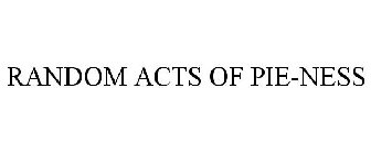 RANDOM ACTS OF PIE-NESS