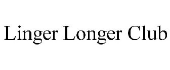 LINGER LONGER CLUB