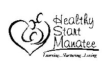 HEALTHY START MANATEE LEARNING...NURTURING...LOVING