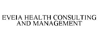 EVEIA HEALTH CONSULTING AND MANAGEMENT
