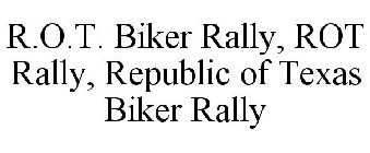 R.O.T. BIKER RALLY, ROT RALLY, REPUBLIC OF TEXAS BIKER RALLY
