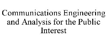 COMMUNICATIONS ENGINEERING AND ANALYSIS FOR THE PUBLIC INTEREST