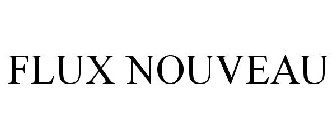 FLUX NOUVEAU