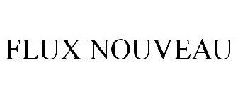 FLUX NOUVEAU