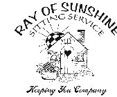 RAY OF SUNSHINE SITTING SERVICE KEEPING YOU COMPANY