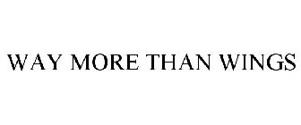 WAY MORE THAN WINGS