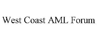 WEST COAST AML FORUM