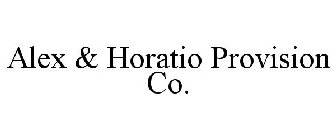ALEX & HORATIO PROVISION CO.