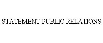 STATEMENT PUBLIC RELATIONS