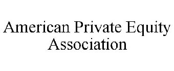 AMERICAN PRIVATE EQUITY ASSOCIATION